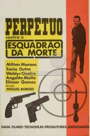 Постер к фильму Perpétuo Contra o Esquadrão da Morte (1967)