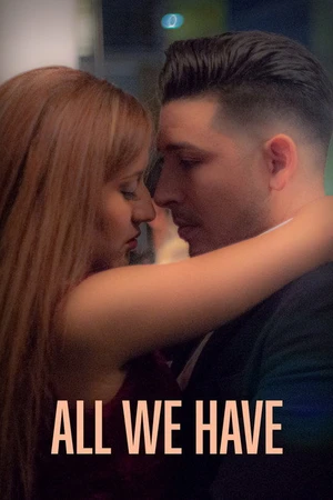 Постер к фильму All We Have (2021)