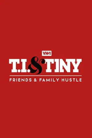 Постер к сериалу T.I. & Tiny: Friends & Family Hustle (2018)