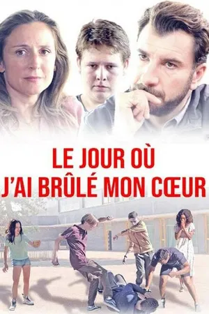 Постер к фильму День, когда я сжёг своё сердце (2018)