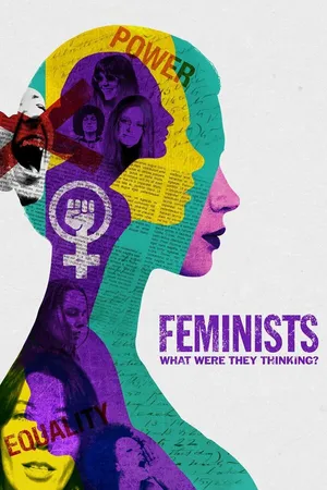 Постер к фильму Feminists: What Were They Thinking? (2018)