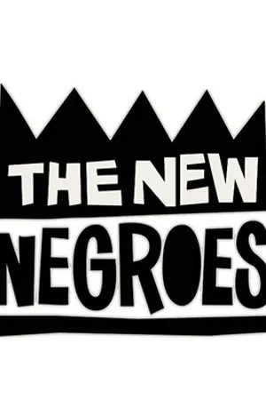 Постер к сериалу The New Negroes (2019)
