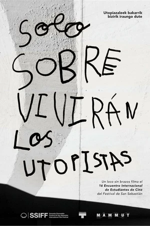 Постер к фильму Solo sobrevivirán los utopistas (2018)