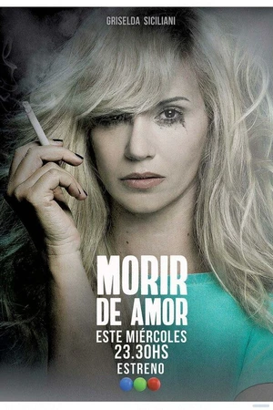 Постер к сериалу Morir de Amor (2018)