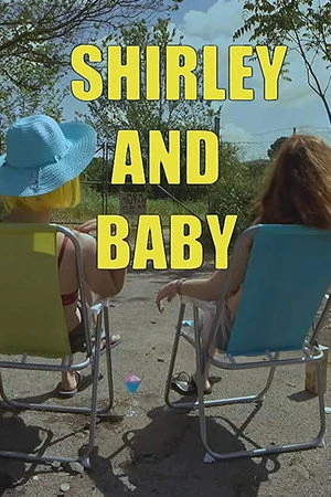 Постер к фильму Shirley and Baby (2018)