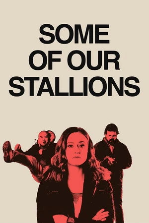 Постер к фильму Some of Our Stallions (2021)
