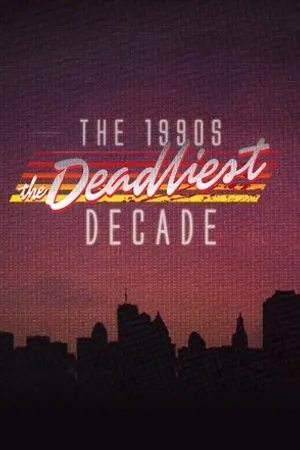 Постер к сериалу 1990s: The Deadliest Decade (2018 - 2019)