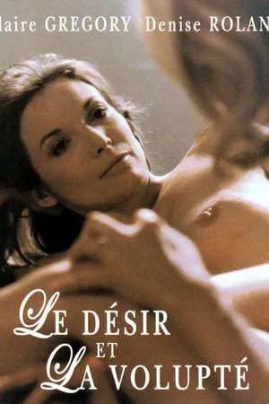 Постер к фильму Le désir et la volupté (1973)