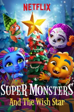 Постер к мультфильму Супермонстры и звезда желаний (2018)