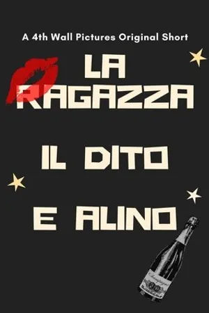 Постер к фильму La Ragazza, il Dito & Alino (2017)
