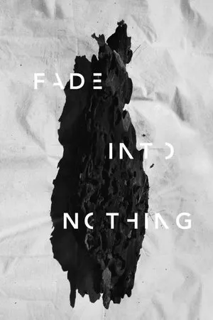Постер к фильму Fade Into Nothing (2017)