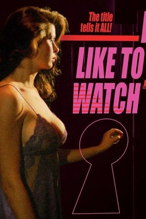 Постер к фильму I Like to Watch (1982)