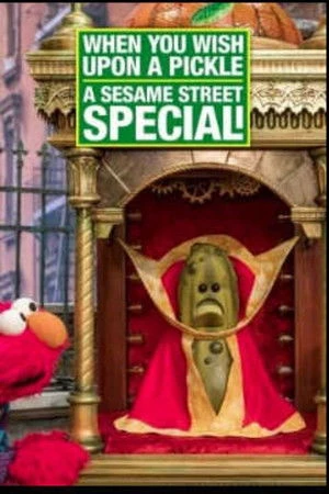 Постер к фильму When You Wish Upon a Pickle: A Sesame Street Special (2018)