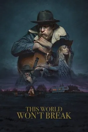 Постер к фильму This World Won't Break (2019)