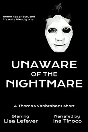 Постер к фильму Unaware Of The Nightmare (2018)