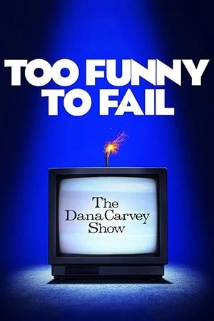 Постер к фильму Too Funny to Fail: The Life & Death of The Dana Carvey Show (2017)