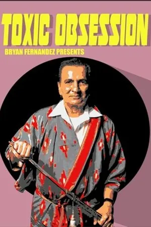 Постер к фильму Toxic Obsession (2019)