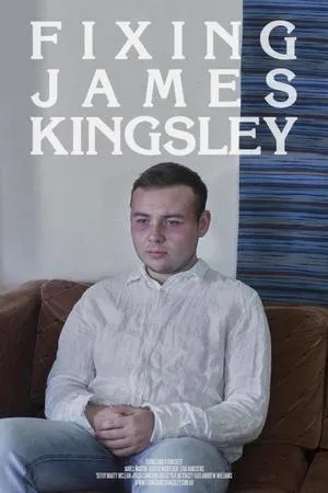 Постер к фильму Fixing James Kingsley (2018)