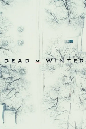 Постер к сериалу Dead of Winter (2019)