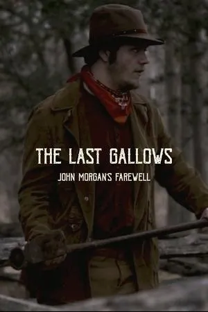 Постер к фильму The Last Gallows: John Morgan's Farewell (2018)