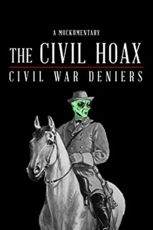 Постер к фильму The Civil Hoax: Civil War Deniers (2018)