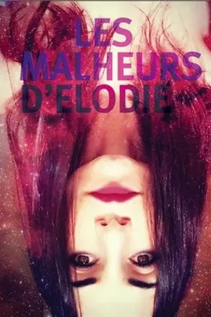 Постер к фильму Les malheurs d'Élodie (2019)