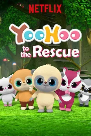 Постер к мультсериалу YooHoo to the Rescue (2019)