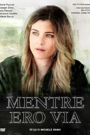 Постер к сериалу Mentre ero via (2019)