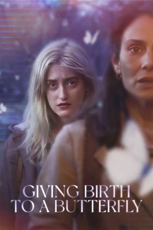 Постер к фильму Giving Birth to a Butterfly (2021)