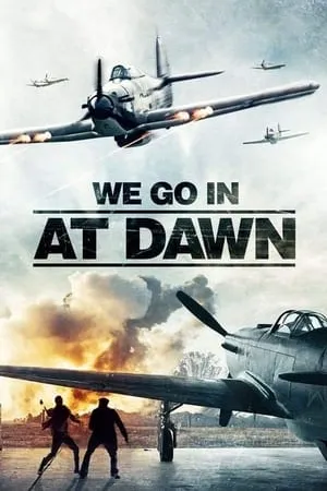Постер к фильму We Go in at Dawn (2020)