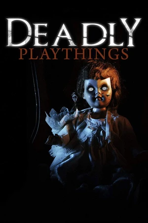 Постер к фильму Deadly Playthings (2019)
