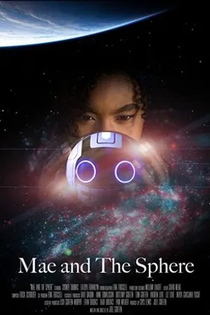 Постер к фильму Mae and the Sphere (2020)