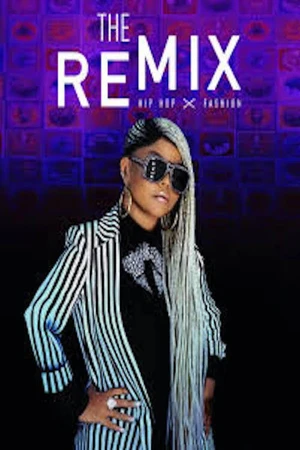 Постер к фильму The Remix: Hip Hop x Fashion (2019)