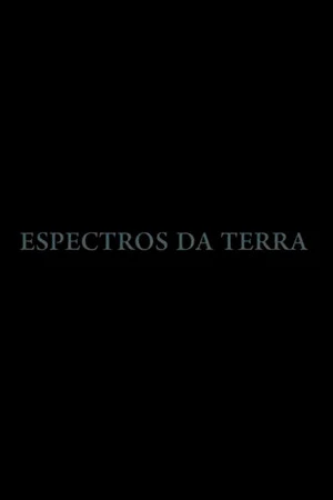 Постер к фильму Espectros Da Terra (2018)