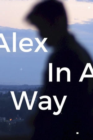 Постер к фильму Alex in A Way (2021)