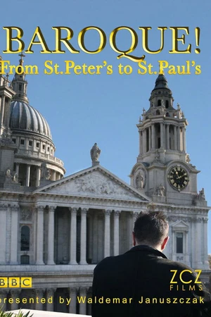 Постер к сериалу Baroque! From St Peter's to St Paul's (2009)