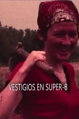 Постер к фильму Vestigios en Super-8: una crónica amateur de los años del cambio (2018)