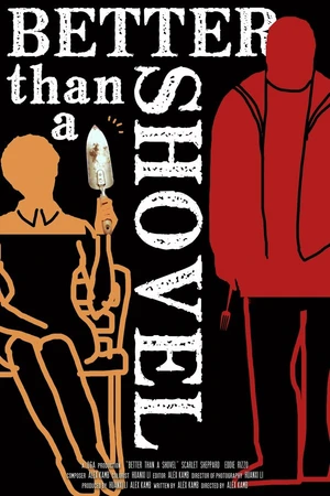 Постер к фильму Better Than A Shovel (2018)