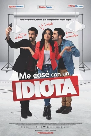 Постер к фильму Me casé con un idiota (2022)