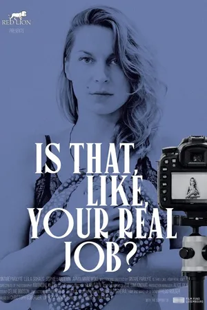 Постер к фильму Is That, Like, Your Real Job? (2019)