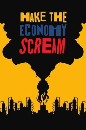 Постер к фильму Make the economy scream (2019)