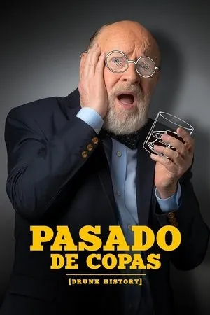 Постер к сериалу Pasado de Copas: Drunk History (2018)