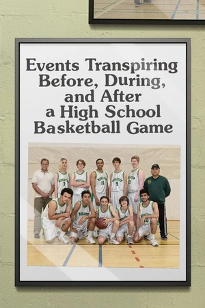 Постер к фильму Events Transpiring Before, During, and After a High School Basketball Game (2020)