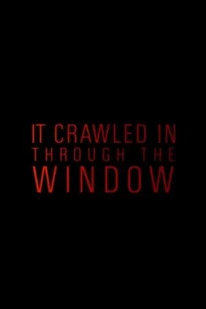 Постер к фильму It Crawled In Through The Window (2019)