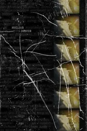 Постер к фильму Nuclear Driver (2019)
