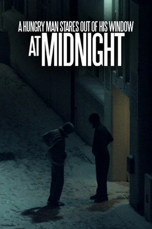 Постер к фильму A Hungry Man Stares out of his Window at Midnight (2018)