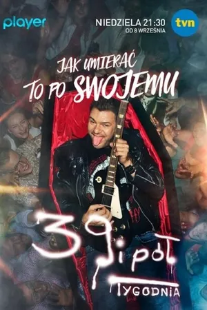 Постер к сериалу 39 i pól tygodnia (2019)
