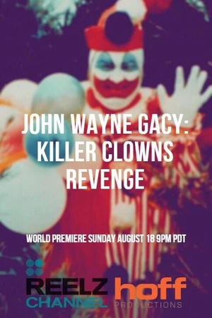 Постер к фильму John Wayne Gacy: Killer Clown's Revenge (2019)