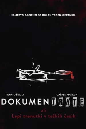 Постер к фильму Dokumentrate ali Lepi trenutki v tezkih casih (2018)