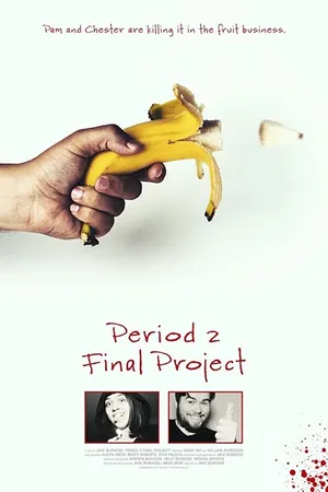 Постер к фильму Period 2 Final Project (2019)